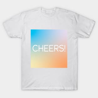 Cheers! T-Shirt